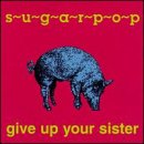 Sugarpop - Give Up Your Sister (CD)