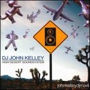 John Kelley - High Desert Soundsystem (CD)