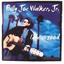 Billy Joe Walker Jr. - Life Is Good (CD)