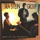 Ira Stein Group - Spur of the Moment (CD)