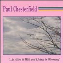 Paul Chesterfield - Is Alive & Well & Living In Wyoming (CD)