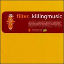 Filter Killing Music (CD)