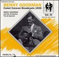 Benny Goodman - Camel Caravan Broadcasts 1939 3 (CD)