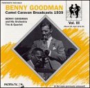 Benny Goodman - Camel Caravan Broadcasts 1939 3 (CD)
