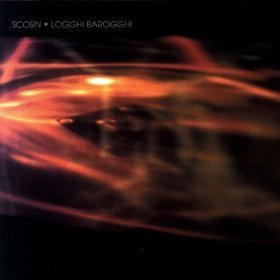 Scorn - Logghi Barogghi (CD)