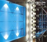 Park Hyatt Tokyo: Airflow (CD)