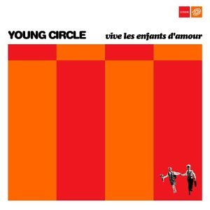 Young Circle - Viva Les Enfants D'Amour (CD)