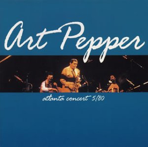Art Pepper - Atlanta Concert 5/80 (CD)