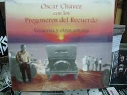 Oscar Chavez / Pregoneros Del Recuerdo - Oscar Chavez con los Pregoneros del Recuerdo (CD)