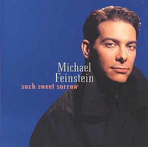 Michael Feinstein - Such Sweet Sorrow (CD)