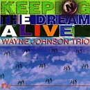 Wayne Johnson Trio - Keeping the Dream Alive (CD)