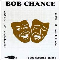 Bob Chance - Laff a Little Cry a Little (CD)