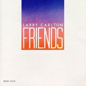 Larry Carlton - Friends (CD)