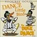 Dance Little Bird - Duck Dance (CD)