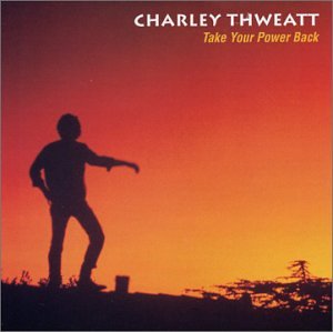 Charley Thweatt - Take Your Power Back (CD)