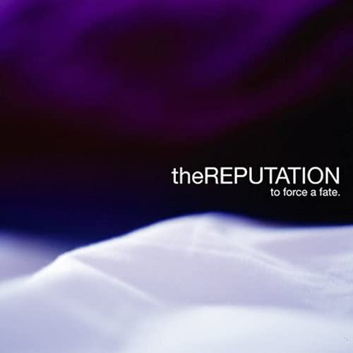 The Reputation - To Force A Fate (CD)