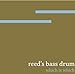 Reed's Bass Drum - Which Is Which (CD)