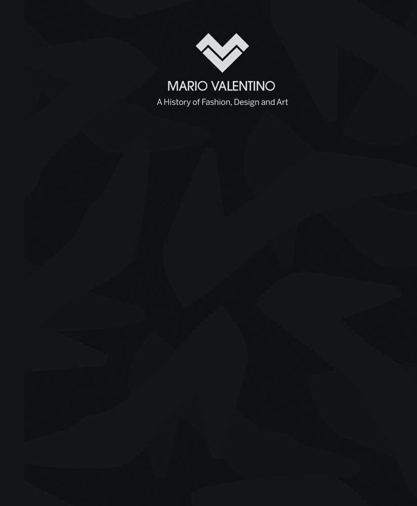 Velentino, Mario - Mario Valentino: A History of Fashion, Design and Art