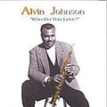 Johnson, Alvin - Who Do You Love? (CD)