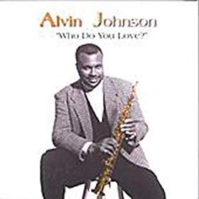 Johnson, Alvin - Who Do You Love? (CD)
