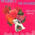 FLORES A MI MADRE : REINA DE REINAS (CD)