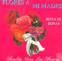 FLORES A MI MADRE : REINA DE REINAS (CD)
