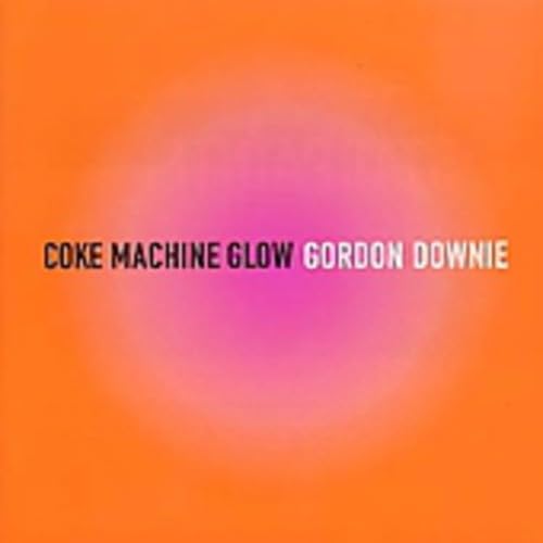 Gordon Downie - Coke Machine Glow (CD)