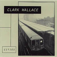 Clark Wallace - Cities (CD)