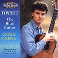 Craig Ogden - Tippett: The Blue Guitar - 20th Century Guitar Classics (CD)