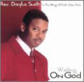 Rev. Dreyfus Smith & The Wings of - Waiting on God (CD)