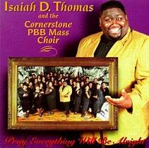 Isaiah D. Thomas / The Cornerstone PBB Mass Choir - Pray Everything Will Be Alright (CD)