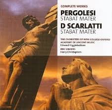 Complete Works: Pergolesi Stabat Mater; D Scarlatti Stabat Mater: The Choristers of New College Oxford Academy of Ancient Music: BBC Singers