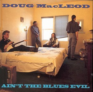 Doug MacLeod - Ain't the Blues Evil (CD)
