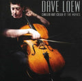 Dave Loew - Chilled Out Cello at the Movies (CD)