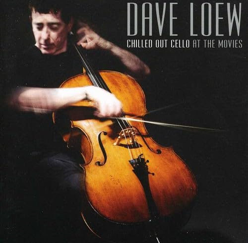 Dave Loew - Chilled Out Cello at the Movies (CD)
