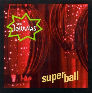 The Iguanas - Super Ball (CD)