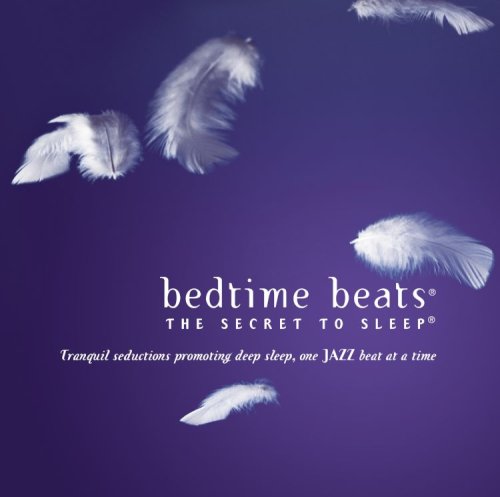 Bedtime Beats - Bedtime Beats: The Secret To Sleep - Tranquil Seductions One Jazz Beat At A Time (CD)