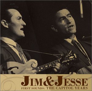 Jim & Jesse - First Sounds: The Capitol Years (CD)