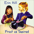 Erin Hill - Frost As Desired (CD)