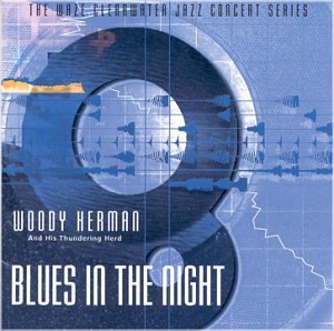 Woody Herman And The Thundering Herd - Blues In The Night (CD)