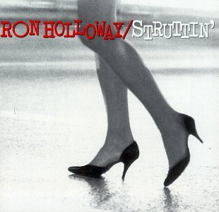 Ron Holloway - Struttin (CD)
