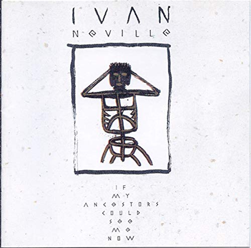 Ivan Neville - If My Ancestors Could See Me Now (CD)