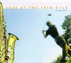 Jazz at the 19th Hole - Jazz at the 19th Hole (CD)