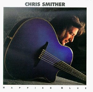 Chris Smither - Happier Blue (CD)