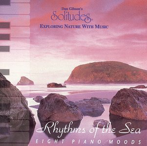 Dan Gibson - Rhythms of the Sea: Eight Piano Moods (Solitudes) (CD)