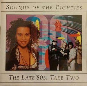 Time-Life: Sounds Of The Eighties [80'S] - The Late '80s: Take Two by Unknown (0100-01-01) (CD)