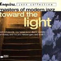 Esquire: Toward the Light(Masters of Modern Jazz)