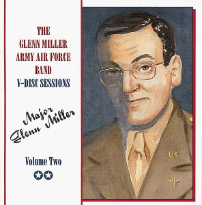 Glenn Miller And The Army Air Force Band - V-Disc Sessions, Volume 2 (CD)