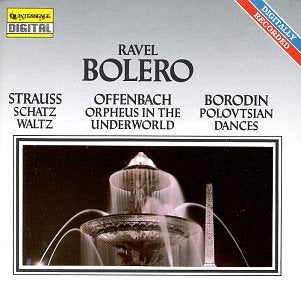 Ravel - Ravel: Bolero; Strauss: Schatz Waltz; Offenbach: Orpheus in the Underworld; Borodin: Polovtsian Dances (CD)