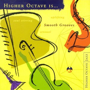 Higher Octave Is . . . Smooth Grooves, Vol. 1 (CD)